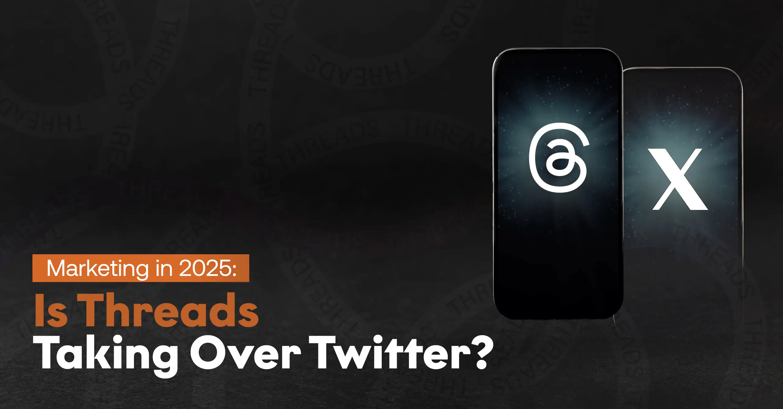 Threads vs. Twitter: Where Should Marketers Focus in 2025?